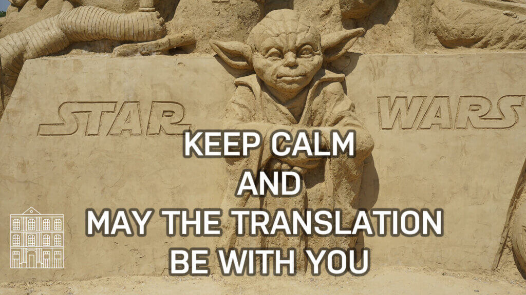 keep calm and may the translation be with you